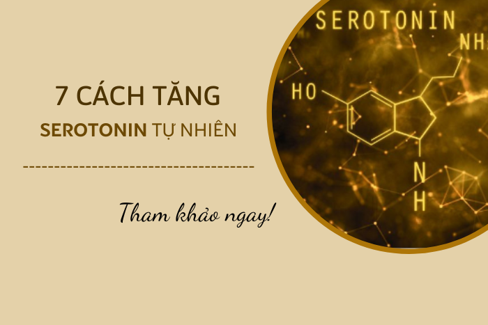 Mách bạn 7 cách tăng cường serotonin hiệu quả không dùng thuốc
